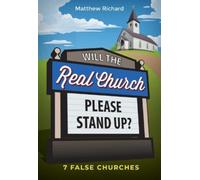 Matthew Richard Will the Real Church Please Stand Up? 7 False Church (Tascabile)