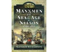 Matthew Richards Manxmen at Sea in the Age of Nelson, 1760-18 (Copertina rigida)