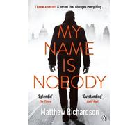 Matthew Richardson My Name Is Nobody (Tascabile)
