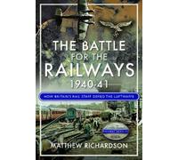 Matthew Richardson The Battle of the Railways, 1940-41 (Copertina rigida)