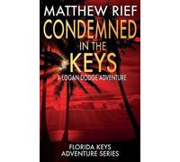 Matthew Rief Condemned in the Keys (Tascabile) Florida Keys Adventure