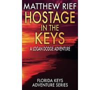 Matthew Rief Hostage in the Keys: A Logan Dodge Adventure (Florida K (Tascabile)