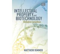 Matthew Rimmer Intellectual Property and Biotechnology (Tascabile)