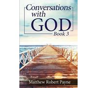 Matthew Robert Payne Conversations with God Book 3 (Tascabile)