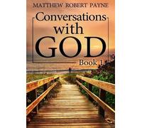 Matthew Robert Payne Conversations with God (Copertina rigida)