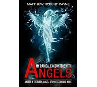 Matthew Robert Payne My Radical Encounters with Angels (Tascabile)