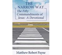 Matthew Robert Payne The Narrow Way (Copertina rigida)