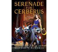 Matthew Roberts Serenade for Cerberus (Tascabile)