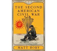 Matthew Roby The Second American Civil War (Tascabile) Second American Civil War