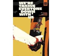 Matthew Rosenberg We're Taking Everyone Down With Us (Tascabile)