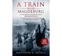 Matthew Rozell A Train near Magdeburg-LARGE PRINT EDITION (Tascabile)