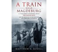 Matthew Rozell A Train Near Magdeburg (Tascabile)
