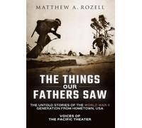 Matthew Rozell The Things Our Fathers Saw (Copertina rigida)