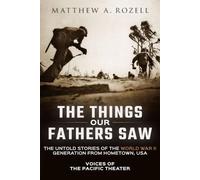 Matthew Rozell The Things Our Fathers Saw (Tascabile) Things Our Fathers Saw