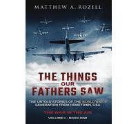 Matthew Rozell The Things Our Fathers Saw - The War In The Ai (Copertina rigida)