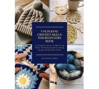 Matthew Rt Jones Unlocking Crochet Skills for Beginners Book (Tascabile)