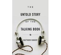 Matthew Rubery The Untold Story of the Talking Book (Copertina rigida)