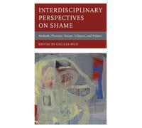 Matthew Rukgaber Interdisciplinary Perspectives on Shame (Tascabile)