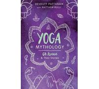 Matthew Rulli Devdutt Pattanaik Yoga Mythology (Tascabile)