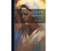 Matthew Russell Behold Your Mother (Tascabile)