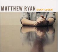MATTHEW RYAN - Dear Lover