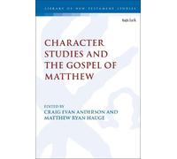 Matthew Ryan Haug Character Studies in the Gospel of Matthe (Copertina rigida)