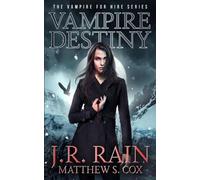 Matthew S Cox J R Rain Vampire Destiny (Tascabile) Vampire for Hire(r)