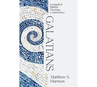 Matthew S. Harm Galatians: Evangelical Biblical Theology Comm (Copertina rigida)