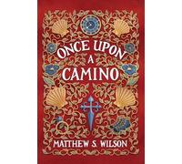 Matthew S Wilson Once Upon a Camino (Tascabile)