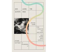 Matthew Schneider God Loves the Autistic Mind (Tascabile)