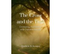 Matthew Scraper The Cross and the Trail (Tascabile)