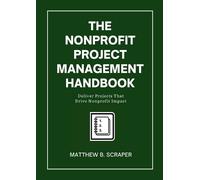 Matthew Scraper The Nonprofit Project Management Handbook (Tascabile)