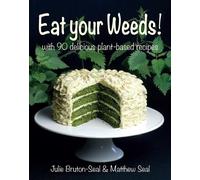 Matthew Seal Julie Bruton-Seal Eat your Weeds (Copertina rigida)