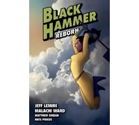 Matthew Sheean Jeff Lemire Malachi Black Hammer Volume 6: Reborn Par (Tascabile)