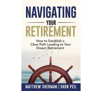 Matthew Sherman Shon Peil Navigating Your Retirement (Tascabile)