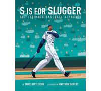 Matthew Shipley James Littlejohn S is for Slugger (Copertina rigida) ABC to MVP