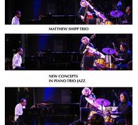 Matthew Shipp New Concepts in Piano Trio Jazz (CD)