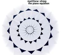 Matthew Shipp The Piano Equation (CD) Album
