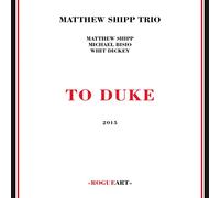 To Duke - Matthew Shipp Trio (Audio cd)