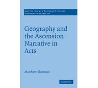 Matthew Sleeman Geography and the Ascension Narrative in Acts (Tascabile)