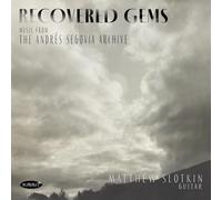 Matthew Slotkin Recovered Gems: Music from the Andrés Segovia Archive (CD) Album