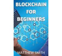 Matthew Smith BlockChain for Beginners (Tascabile)