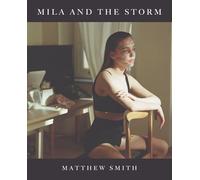 Matthew Smith: Mila and the Storm