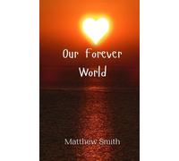 Matthew Smith Our Forever World (Tascabile)
