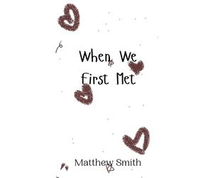 Matthew Smith When We First Met (Copertina rigida)