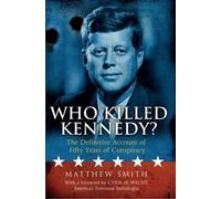 Matthew Smith Who Killed Kennedy? The Definitive Account of F (Copertina rigida)