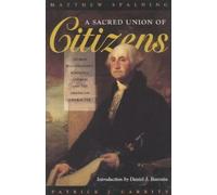Matthew Spalding Patrick J. Garrity A Sacred Union of Citizens (Tascabile)