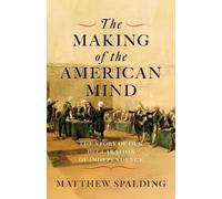 Matthew Spalding The Making of the American Mind (Copertina rigida)