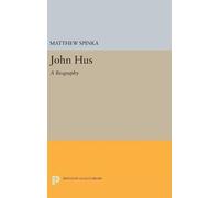 Matthew Spinka John Hus (Copertina rigida) Princeton Legacy Library