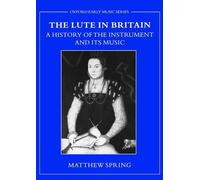 Matthew Spring The Lute in Britain (Tascabile) Early Music Series